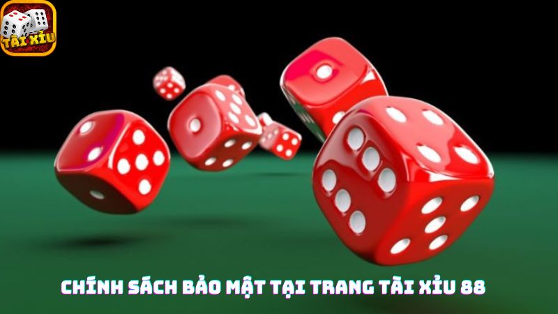 Chính sách bảo mật tại trang tài xỉu 88