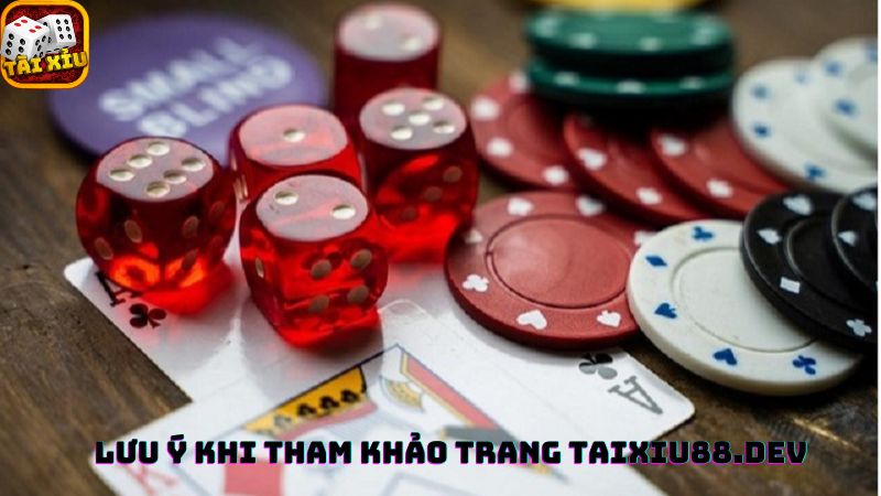 Lưu ý khi tham khảo nội dung trên trang tài xỉu 88